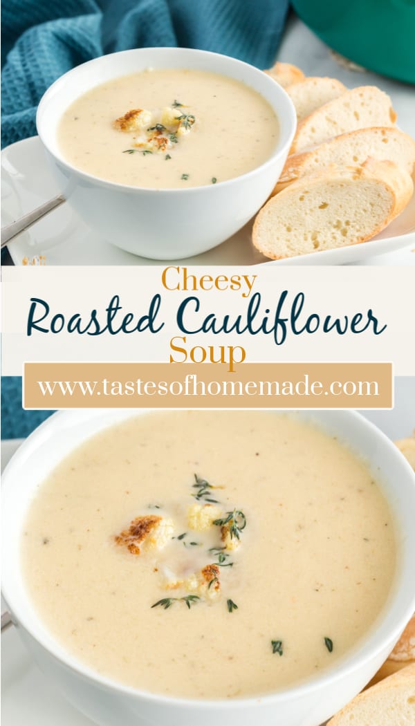 Roasted Cauliflower Cheese Soup Tastes of Homemade